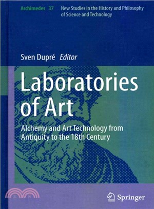 Laboratories of Art ― Alchemy and Art Technology from Antiquity to the 18th Century