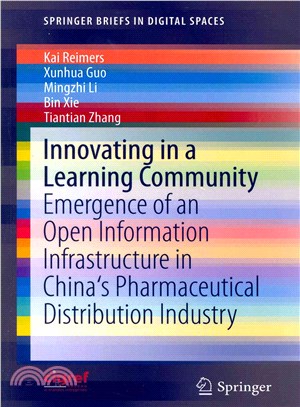 Innovating in a Learning Community ― Emergence of an Open Information Infrastructure in China's Pharmaceutical Distribution Industry