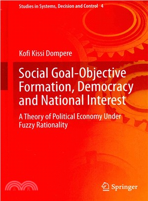Social Goal-Objective Formation, Democracy and National Interest ― A Theory of Political Economy Under Fuzzy Rationality