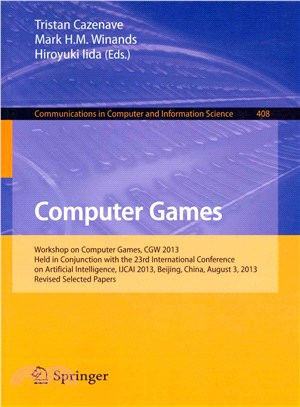Computer Games ― Workshop on Computer Games, Cgw 2013, Held in Conjunction With the 23rd International Conference on Artificial Intelligence, Ijcai 2013, Beijing, Chin