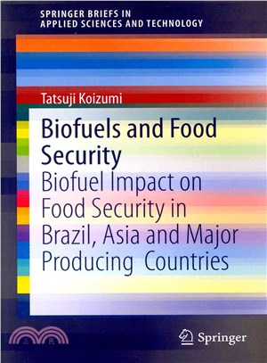 Biofuels and Food Security ― Biofuel Impact on Food Security in Brazil, Asia and Major Producing Countries