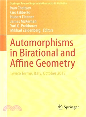 Automorphisms in Birational and Affine Geometry ― Levico Terme, Italy, October 2012