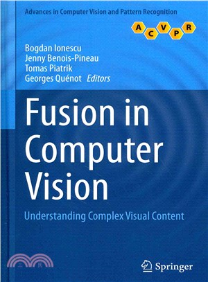 Fusion in Computer Vision ― Understanding Complex Visual Content