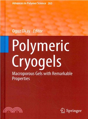 Polymeric Cryogels ─ Macroporous Gels With Remarkable Properties