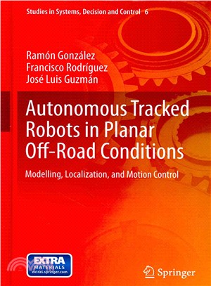 Autonomous Tracked Robots in Planar Off-Road Conditions ― Modelling, Localization, and Motion Control