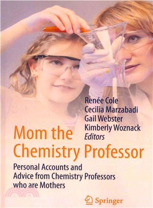 Mom the Chemistry Professor ― Personal Accounts and Advice from Chemistry Professors Who Are Mothers