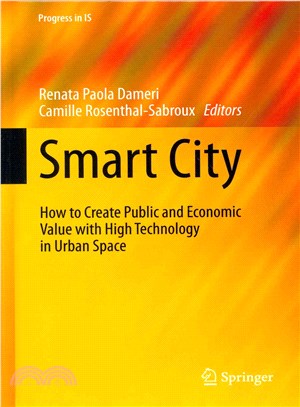 Smart City ― How to Create Public and Economic Value With High Technology in Urban Space