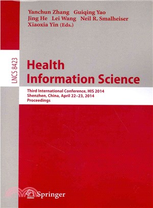 Health Information Science ― Third International Conference, His 2014, Shenzhen, China, April 22-23, 2014, Proceedings
