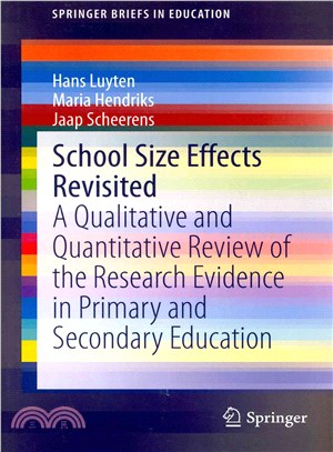 School Size Effects Revisited ― A Qualitative and Quantitative Review of the Research Evidence in Primary and Secondary Education