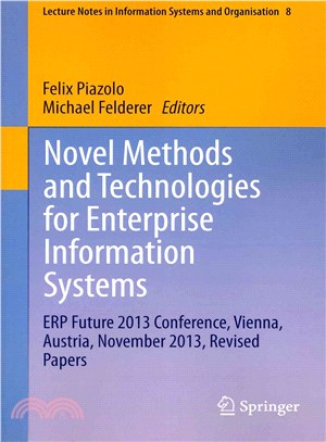 Novel Methods and Technologies for Enterprise Information Systems ― Erp Future 2013 Conference, Vienna, Austria, November 2013, Revised Papers