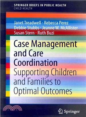 Case Management and Care Coordination ― Supporting Children and Families to Optimal Outcomes