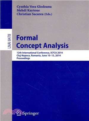 Formal Concept Analysis ― 12th International Conference, Icfca 2014, Cluj-napoca, Romania , June 10-13, 2014. Proceedings