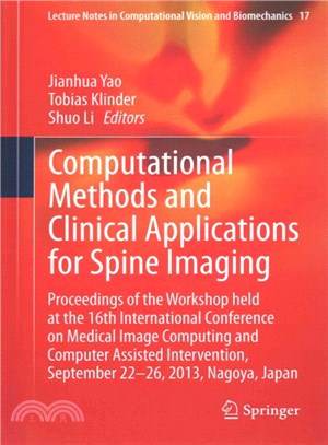 Computational Methods and Clinical Applications for Spine Imaging ― Proceedings of the Workshop Held at the 16th International Conference on Medical Image Computing and Computer Assisted
