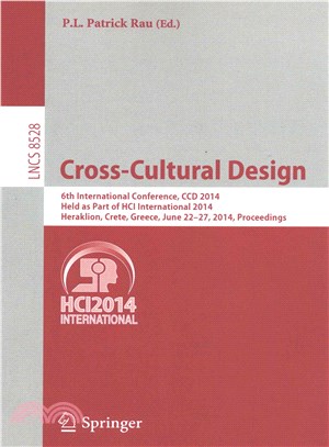 Cross-Cultural Design ─ 6th International Conference, CCD 2014, Held As Part of HCI International 2014, Heraklion, Crete, Greece, June 22-27, 2014, Proceedings