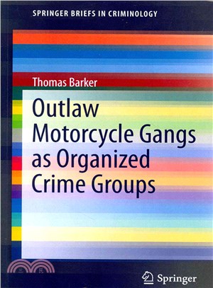 Outlaw Motorcycle Gangs As Organized Crime Groups