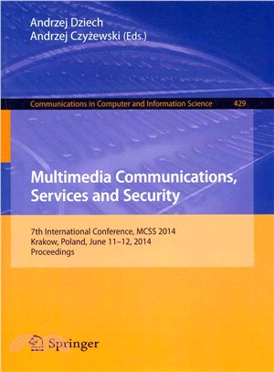 Multimedia Communications, Services and Security ─ 7th International Conference, Mcss 2014, Krakow, Poland, June 11-12, 2014. Proceedings