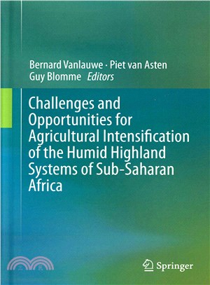 Challenges and Opportunities for Agricultural Intensification of the Humid Highland Systems of Sub-saharan Africa