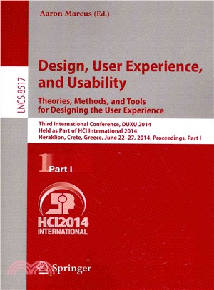 Design, User Experience, and Usability ― Theories, Methods, and Tools for Designing the User Experience; Third International Conference, DUXU 2014, Held as Part of the HCI International 2014,