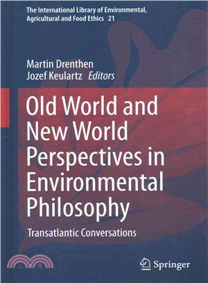 Old World and New World Perspectives in Environmental Philosophy ─ Transatlantic Conversations