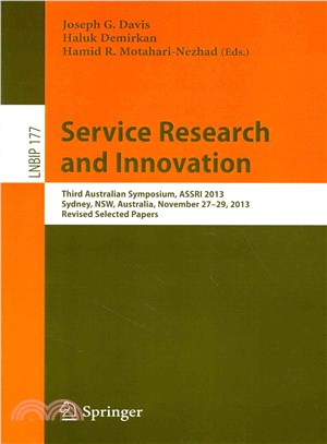 Service Research and Innovation ― Third Australian Symposium, ASSRI 2013, Sydney, NSW, Australia, November 27-29, 2013, Revised Selected Papers