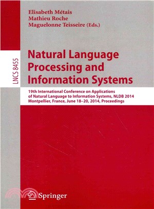Natural Language Processing and Information Systems ― 19th International Conference on Applications of Natural Language to Information Systems, Nldb 2014, Montpellier, France, June 18-20, 2014.
