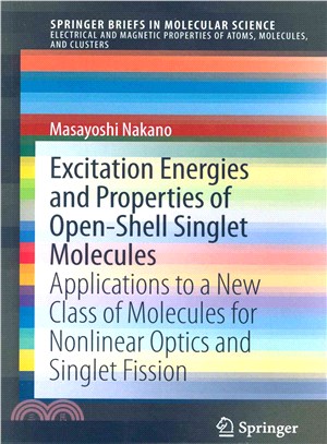 Excitation Energies and Properties of Open-shell Singlet Molecules ― Applications to a New Class of Molecules for Nonlinear Optics and Singlet Fission