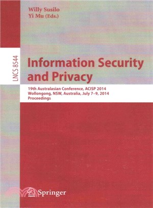 Information Security and Privacy ― 19th Australasian Conference, Acisp 2014, Wollongong, Nsw, Australia, July 7-9, 2014. Proceedings