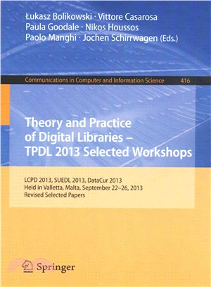 Theory and Practice of Digital Libraries ― Selected Workshops of the International Conference, Tpdl 2013, Held in Valletta, Malta, September 22-26, 2013. Revised Selected Papers