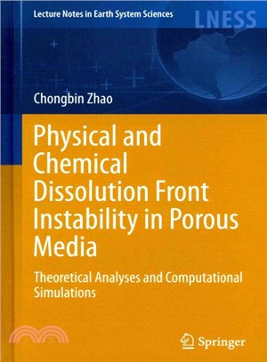 Physical and Chemical Dissolution Front Instability in Porous Media ─ Theoretical Analyses and Computational Simulations