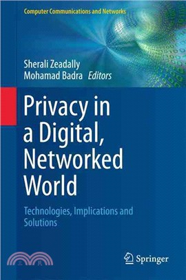 Privacy in a Digital, Networked World ― Technologies, Implications and Solutions
