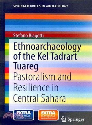 Ethnoarchaeology of the Kel Tadrart Tuareg ― Pastoralism and Resilience in Central Sahara
