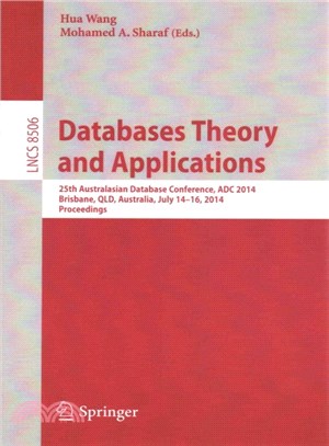 Databases Theory and Applications ― 25th Australasian Database Conference, Adc 2014, Brisbane, Qld, Australia, July 14-16, 2014. Proceedings