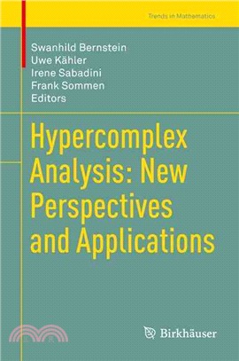 Hypercomplex Analysis ― New Perspectives and Applications