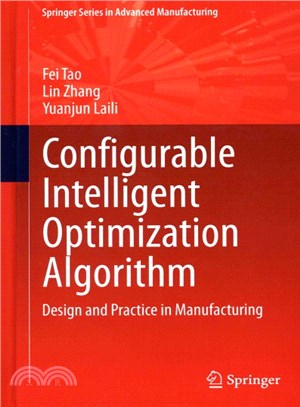 Configurable Intelligent Optimization Algorithm ― Design and Practice in Manufacturing