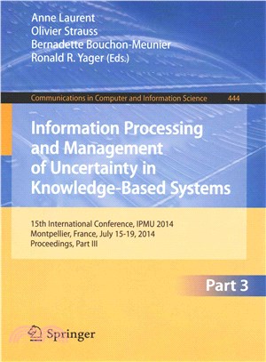 Information Processing and Management of Uncertainty ― 15th International Conference on Information Processing and Management of Uncertainty in Knowledge-based Systems, Ipmu 2014, Montpellier,