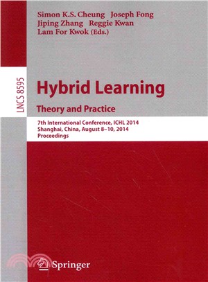 Hybrid Learning Theory and Practice ― 7th International Conference, Ichl 2014, Shanghai, China, August 8-10, 2014. Proceedings