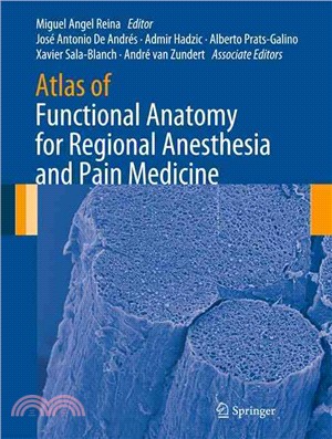 Atlas of Functional Anatomy for Regional Anesthesia and Pain Medicine ― Human Structure, Ultrastructure and 3d Reconstruction Images