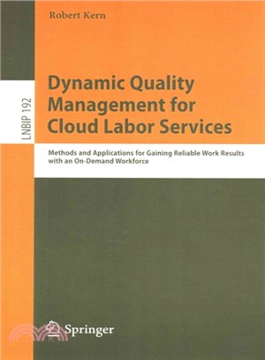 Dynamic Quality Management for Cloud Labor Services ─ Methods and Applications for Gaining Reliable Work Results With an On-demand Workforce