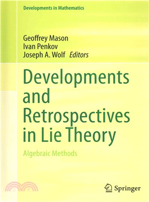 Developments and Retrospectives in Lie Theory ― Algebraic Methods
