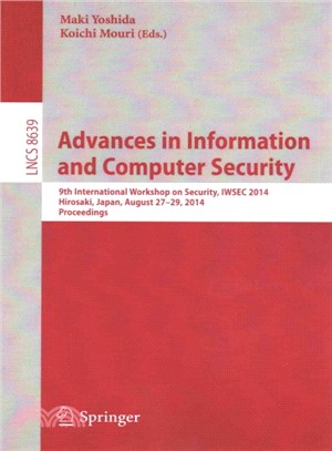 Advances in Information and Computer Security ― 9th International Workshop on Security, Iwsec 2014, Hirosaki, Japan, August 27-29, 2014. Proceedings