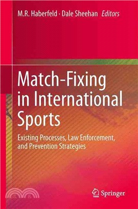 Match-fixing in International Sports ― Existing Processes, Law Enforcement, and Prevention Strategies