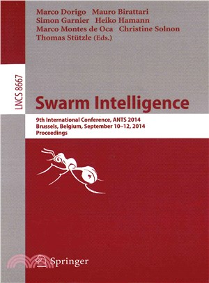 Swarm Intelligence ― 9th International Conference, Ants 2014, Brussels, Belgium, September 10-12, 2014. Proceedings