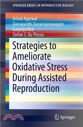 Strategies to Ameliorate Oxidative Stress During Assisted Reproduction