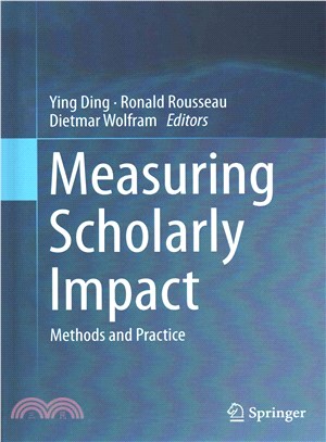 Measuring Scholarly Impact ― Methods and Practice