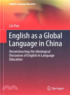 English As a Global Language in China ― Deconstructing the Ideological Discourses of English in Language Education