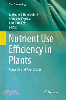 Nutrient Use Efficiency in Plants ― Concepts and Approaches