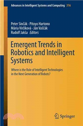 Emergent Trends in Robotics and Intelligent Systems ― Where Is the Role of Intelligent Technologies in the Next Generation of Robots?