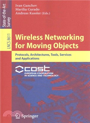 Wireless Networking for Moving Objects ― Protocols, Architectures, Tools, Services and Applications