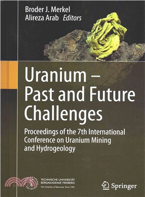 Uranium - Past and Future Challenges ― Proceedings of the 7th International Conference on Uranium Mining and Hydrogeology