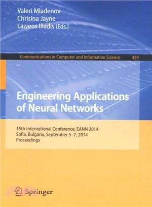 Engineering Applications of Neural Networks ― 15th International Conference, Eann 2014, Sofia, Bulgaria, September 5-7, 2014. Proceedings